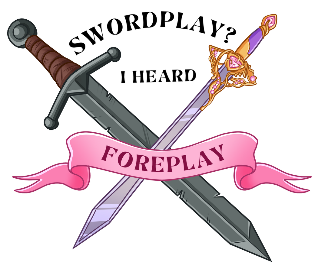 Swordplay Sticker for L.E. Eldridge a battered sword and a pretty sword crossed, text reads: Swordplay? I heard foreplay